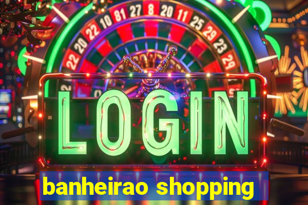 banheirao shopping